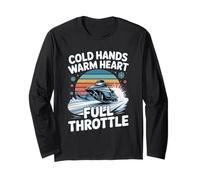 Cold Hands Warm Heart Full Throttle Snowmobile Long Sleeve T-Shirt