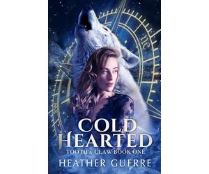 Cold Hearted: An Alaskan Werewolf Romance (Tooth & Claw)