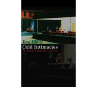 Cold Intimacies : The Making of Emotional Capitalism