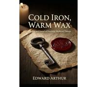 Cold Iron, Warm Wax: The Feel and Sound of Everyday Medieval Objects
