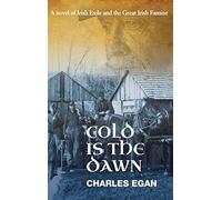 Cold is the Dawn: A Novel of Irish Exile and the Great Irish Famine: 3 (The Irish Famine Series)