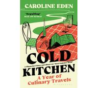 Cold Kitchen : A Year of Culinary Travels