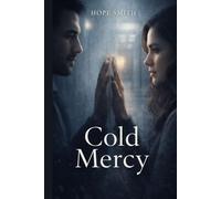 Cold Mercy: Some love can’t save you… but it can change you forever.