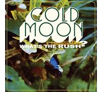 Cold Moon - What's The Rush [VINYL]
