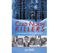 Cold North Killers: Canadian Serial Murder