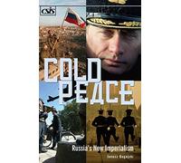 Cold Peace: Russia's New Imperialism