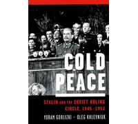 Gorlizki - Cold Peace Stalin and the Soviet Ruling Circle 1945-1953 - N555z