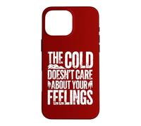 Cold Plunge: The Cold Doesn't Care About Your Feelings Case for iPhone 16 Pro Max