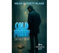 Cold Proof: The Only Evidence Left Was a Wallet: 2 (Private Key)