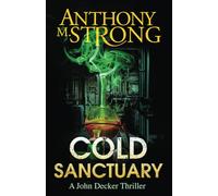 Cold Sanctuary: Volume 2 (John Decker Supernatural Thrillers)