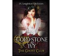 Cold Stone & Ivy: The Ghost Club (The Empire of Steam)