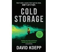 Cold Storage: A gripping science fiction suspense thriller from the screenwriter of Jurassic Park, soon to be a major new film starring Liam Neeson in 2026