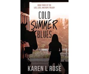 Cold Summer Blues: 3 (Lies, Loss, and Hope Trilogy)