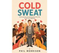 COLD SWEAT: He became the most desired man in New York. It's his worst nightmare.