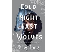 Cold the Night, Fast the Wolves: A Novel