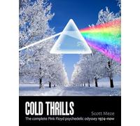 Cold Thrills: The complete Pink Floyd psychedelic odyssey 1974-now