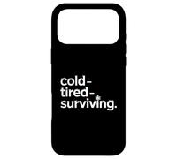 Cold Tired Surviving Winter Mood Quote Case for iPhone 17 Pro Max