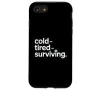 Cold Tired Surviving Winter Mood Quote Case for iPhone SE (2020) / 7/8