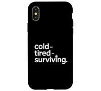Cold Tired Surviving Winter Mood Quote Case for iPhone X/XS