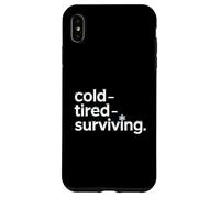 Cold Tired Surviving Winter Mood Quote Case for iPhone XS Max