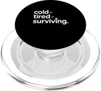 Cold Tired Surviving Winter Mood Quote PopSockets PopGrip for MagSafe