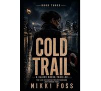 COLD TRAIL: A Counterintelligence Thriller: 3 (The Claire Novak Thrillers)