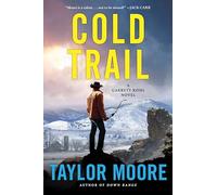 Cold Trail: A Garrett Kohl Novel: 4