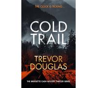 Cold Trail: A heart-pounding police procedural with unexpected twists: 2 (Bridgette Cash Mystery Thriller)