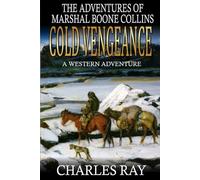 Cold Vengeance: A Western Adventure (The Adventures Of Marshal Boone Collins)
