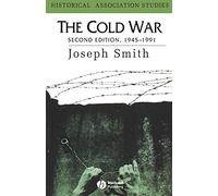 Cold War 1945-1991 2e (Historical Association Studies)