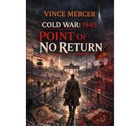 Cold War: 1945 Point of No Return