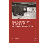 Cold War American Exhibitions of Italian Art and Design