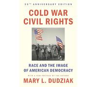 Cold War Civil Rights : Race and the Image of American Democracy, 25th anniversary edition