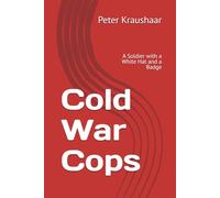 Cold War Cops: A Soldier with a White Hat and a Badge
