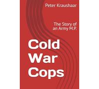 Cold War Cops: The Story of an Army M.P.