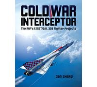 Cold War Interceptor: The RAF's F.155T/O.R. 329 Fighter Projects