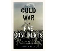 Cold War on Five Continents : A Global History of Empire and Espionage