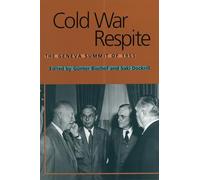 Cold War Respite: The Geneva Summit of 1955 (Eisenhower Center Studies on War and Peace)