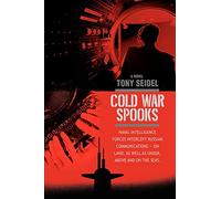 COLD WAR SPOOKS: NAVAL INTELLIGENCE FORCES INTERCEPT RUSSIAN COMMUNICATIONSýON LAND, AS WELL AS UNDER, ABOVE AND ON THE SEAS.: Naval intelligence ... as well as under, above and on the seas.