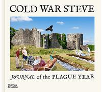 Cold War Steve – Journal of The Plague Year – Thames & Hudson