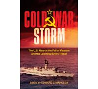 Cold War Storm : The U.S. Navy at the Fall of Vietnam and the Looming Soviet Threat