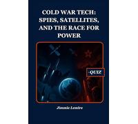 Cold War Tech: Spies, Satellites, and the Race for Power (History Set C)