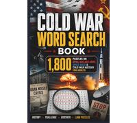 Cold War Word Search Puzzles: 1,800 Puzzles on Spies, Nuclear Arms, Space Race & Cold War History for Adults