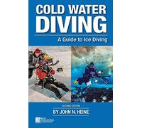 Cold Water Diving: A Guide to Ice Diving