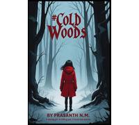 Cold Woods: A Missing Girl. A Chilling Past. A Forest That Watches.