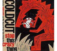 Coldcut Featuring Junior Reid And Ahead Of Our Time Orchestra, The* - Stop This Crazy Thing