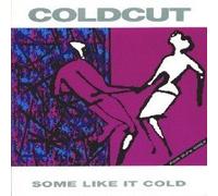 Coldcut - Some like it cold (1989/90)