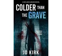 Colder Than The Grave (DCI Logan Crime Thrillers)