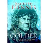 Colder: The Illustrated Story of Britain's Greatest Polar Explorer