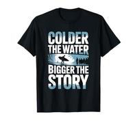 Colder The Water Bigger The Story Winter Surfing T-Shirt